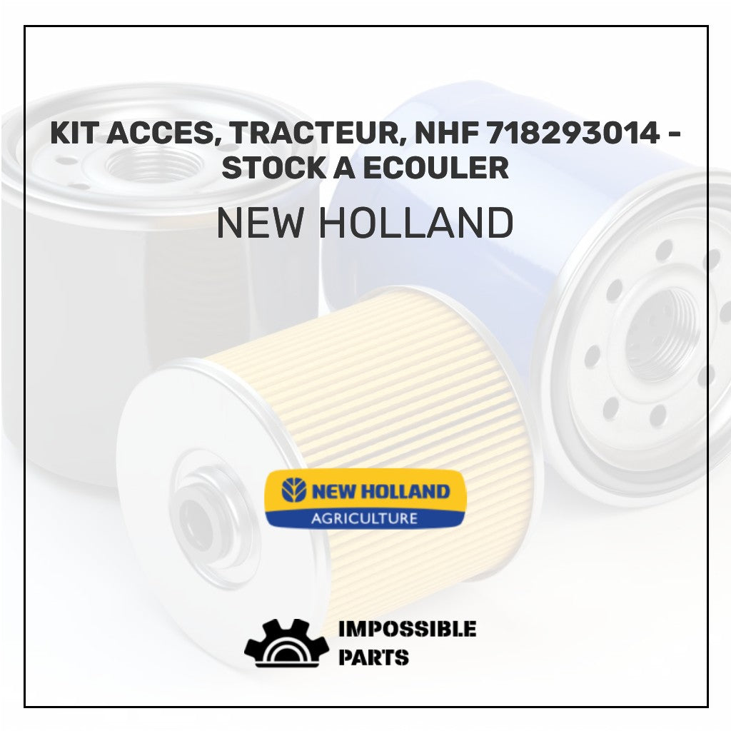 KIT ACCES, TRACTEUR, NHF 718293014 - STOCK A ECOULER