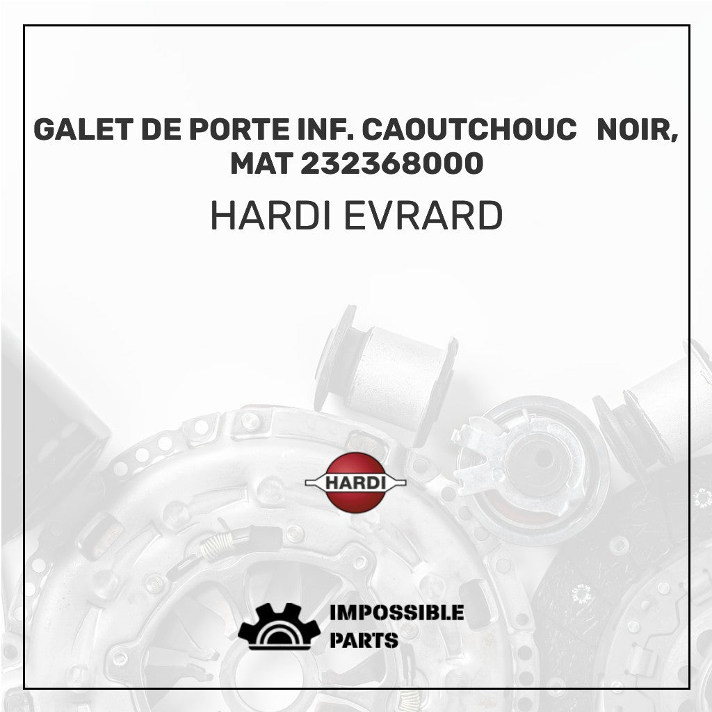 GALET DE PORTE INF. CAOUTCHOUC NOIR, MAT 232368000