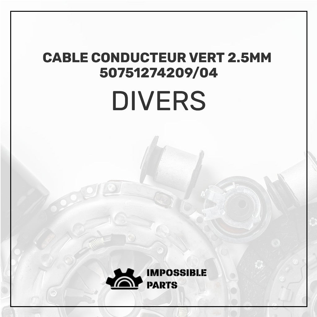CABLE CONDUCTEUR VERT 2.5MM 50751274209/04