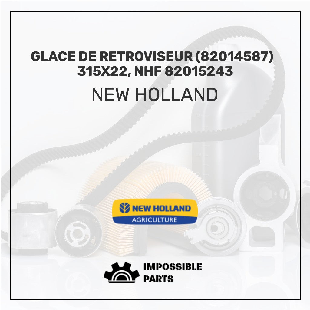 GLACE DE RETROVISEUR (82014587) 315X22, NHF 82015243