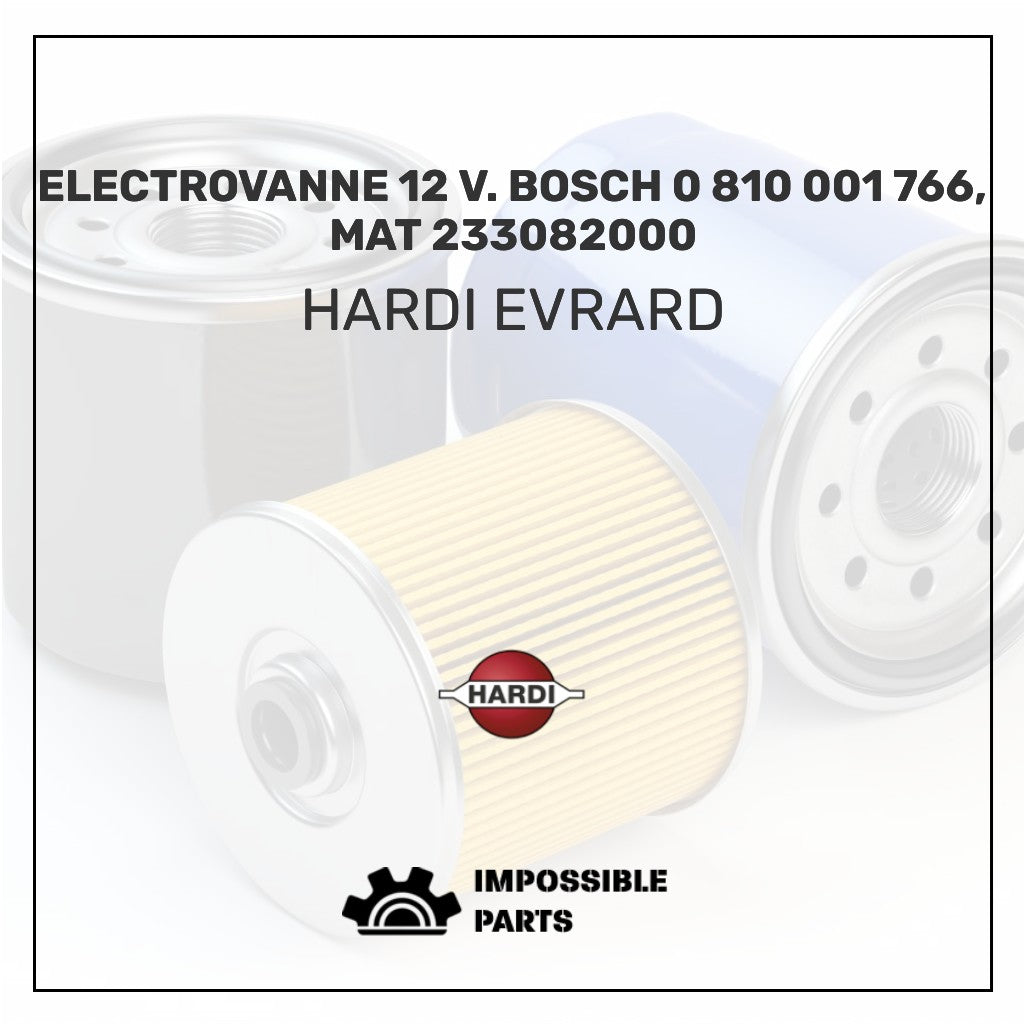 ELECTROVANNE 12 V. BOSCH 0 810 001 766, MAT 233082000