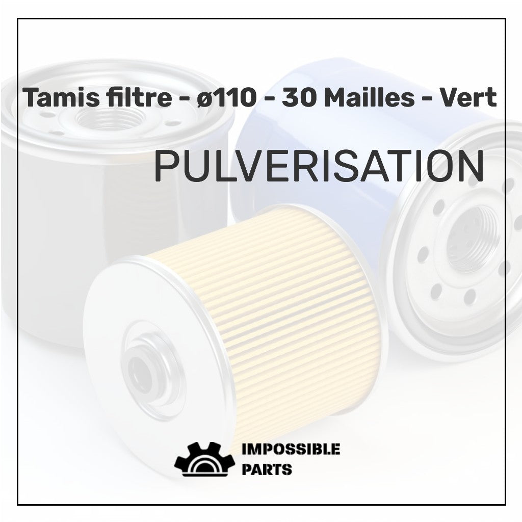 Tamis filtre - ø110 - 30 Mailles - Vert