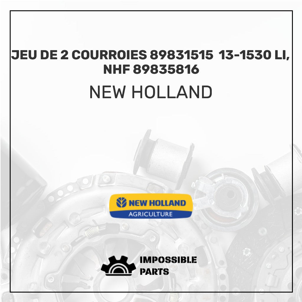 Jeu De 2 Courroies 89831515 13-1530 Li, Nhf 89835816