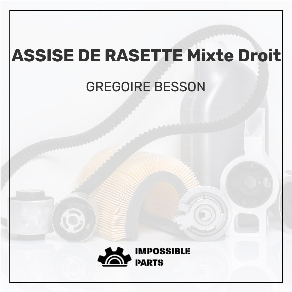 ASSISE DE RASETTE Mixte Droit