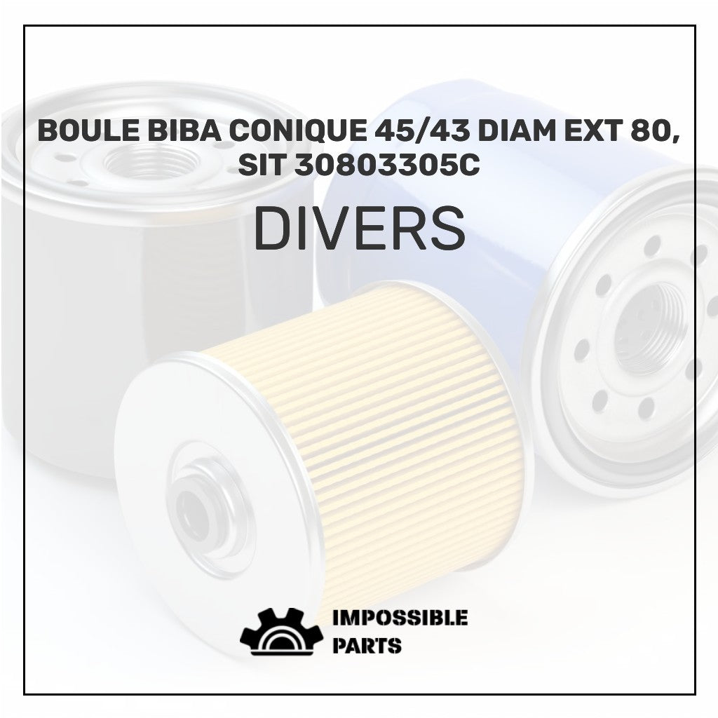 BOULE BIBA CONIQUE 45/43 DIAM EXT 80, SIT 30803305C