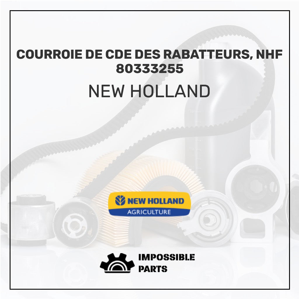 COURROIE DE CDE DES RABATTEURS, NHF 80333255