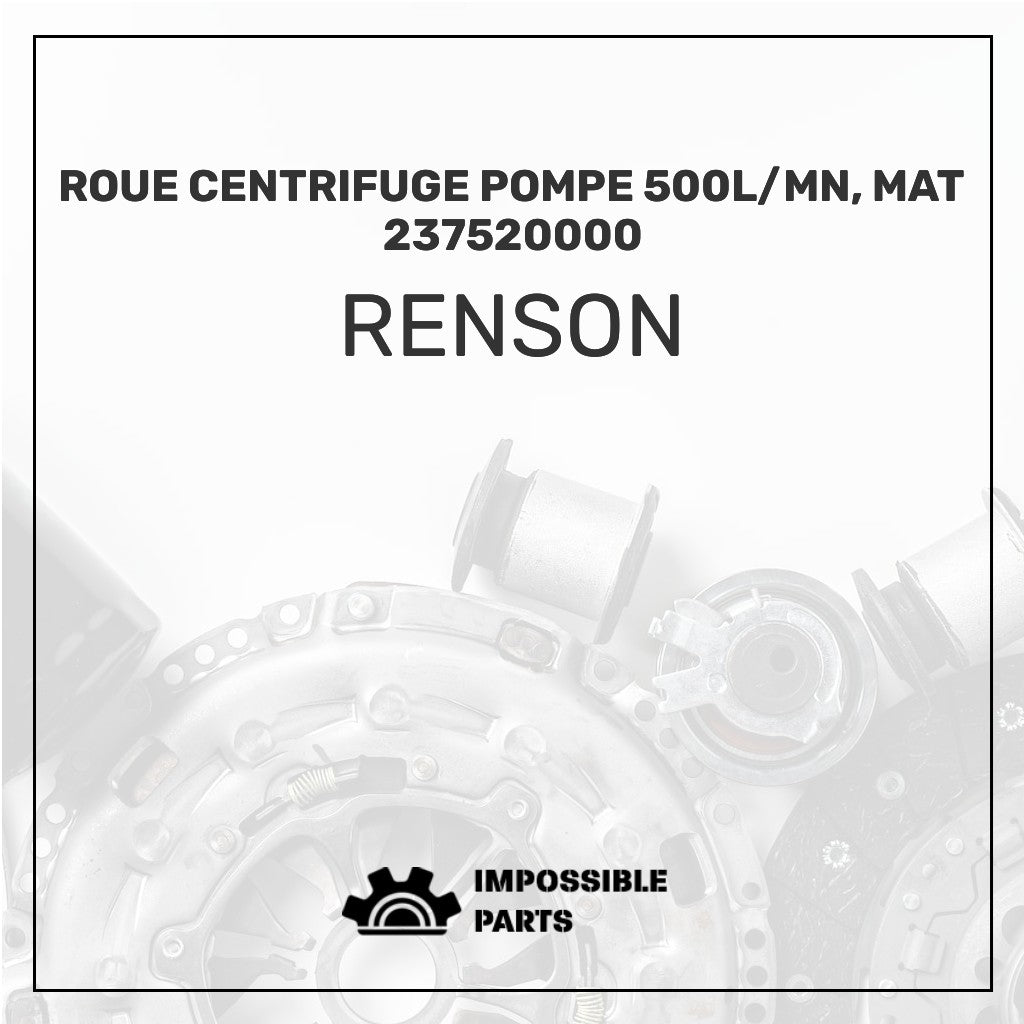 ROUE CENTRIFUGE POMPE 500L/MN, MAT 237520000