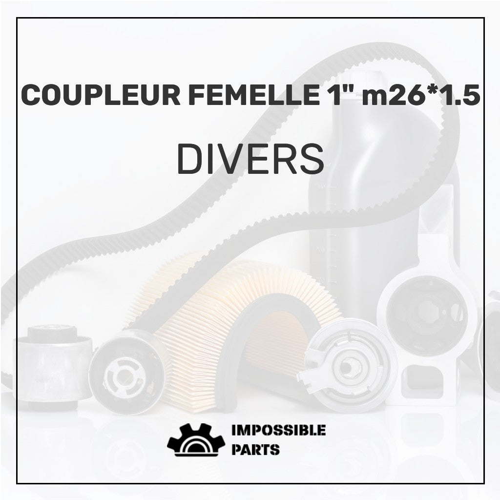 COUPLEUR FEMELLE 1" m26*1.5