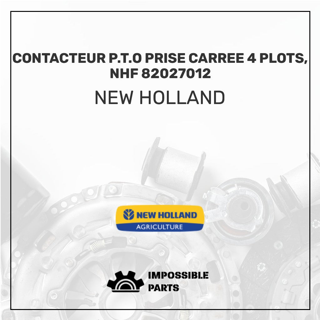 Contacteur P.T.O Prise Carree 4 Plots, Nhf 82027012