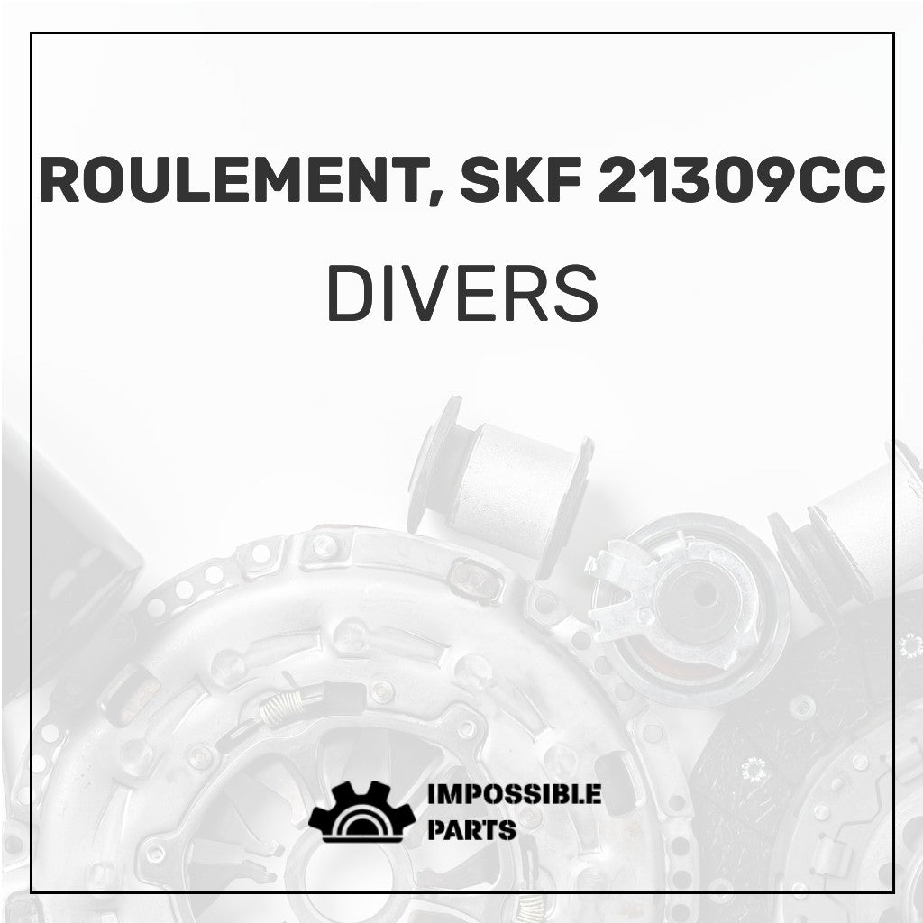 ROULEMENT, SKF 21309CC