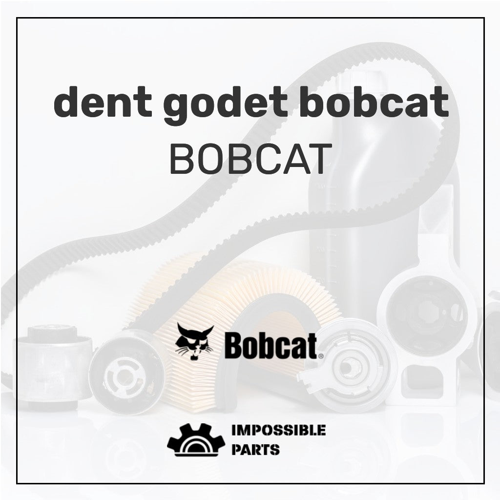 dent godet bobcat , 6727453