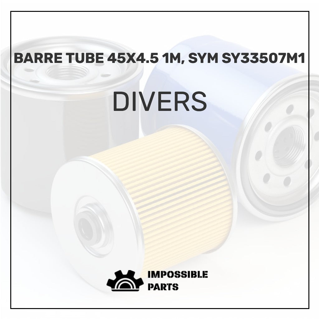 BARRE TUBE 45X4.5 1M, SYM SY33507M1