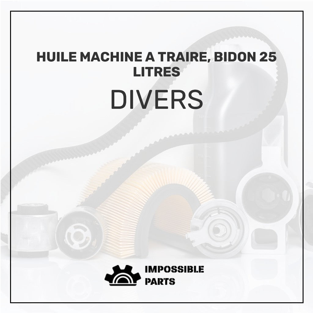HUILE MACHINE A TRAIRE, BIDON 25 LITRES